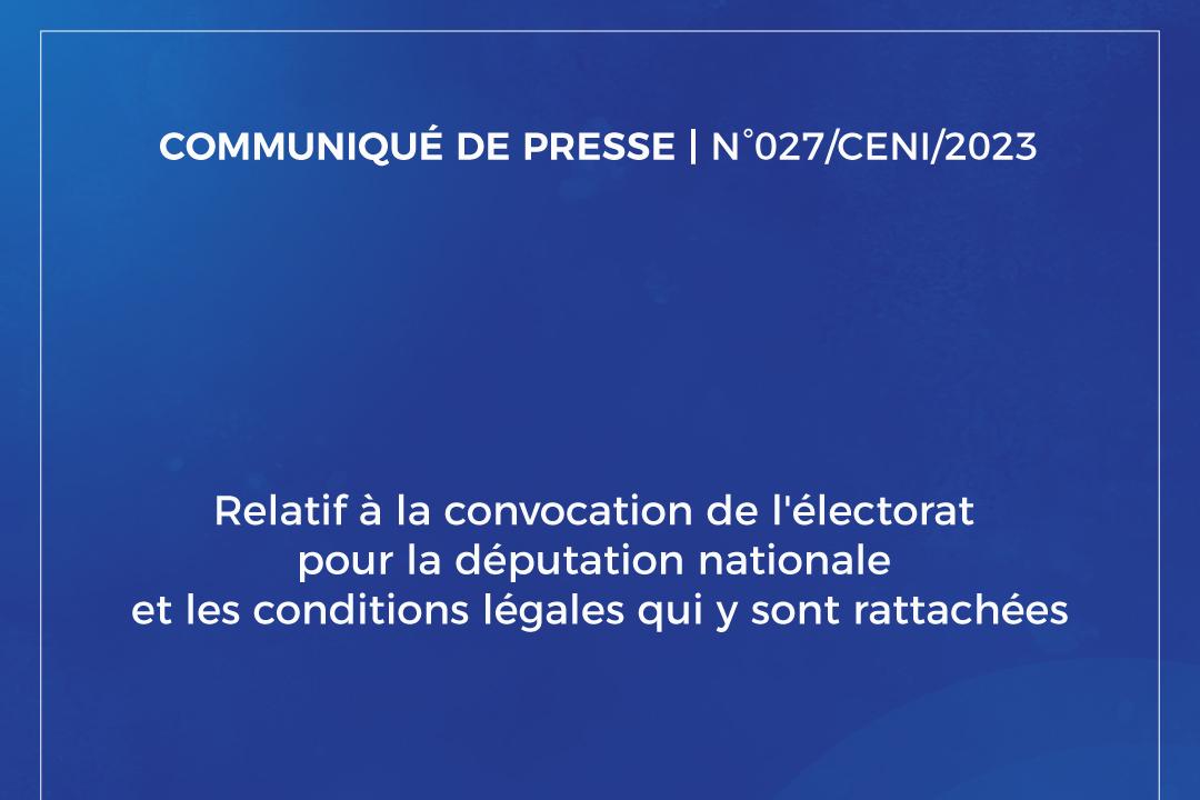 COMMUNIQUÉ DE PRESSE | N°027/CENI/2023
