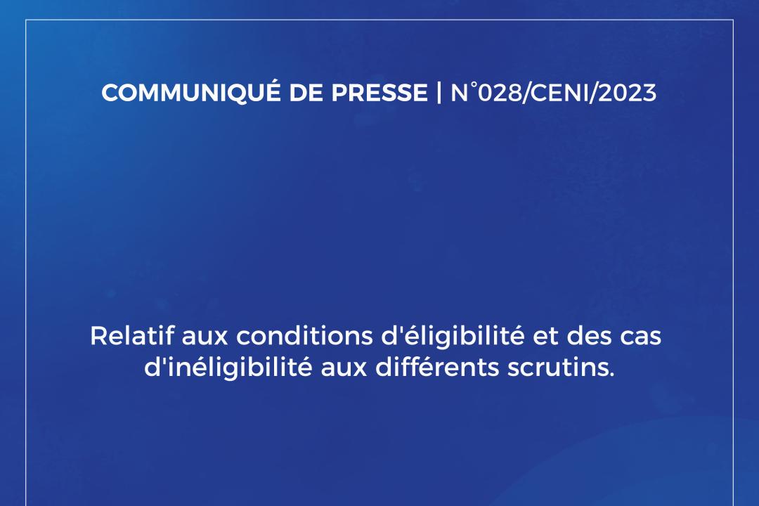 COMMUNIQUÉ DE PRESSE | N°028/CENI/2023